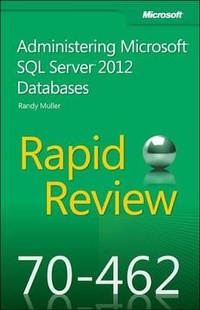 Abbildung von: Rapid Review 70-462: Administering Microsoft(R) SQL Server(R) 2012 Databases - Microsoft Press