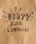 Cover: dirty little limericks - Running Press Miniature Editions