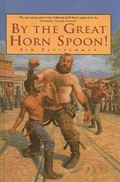 Cover: By the Great Horn Spoon! - Perfection Learning