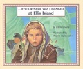 Cover: If Your Name Was Changed at Ellis Island - Perfection Learning