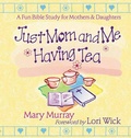 Cover: Just Mom and Me Having Tea - Harvest House Publishers,U.S.