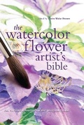 Cover: The Watercolor Flower Artist's Bible: Volume 10 - Chartwell Books