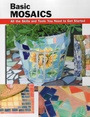 Cover: Basic Mosaics: All the Skills and Tools You Need to Get Started - Stackpole Books