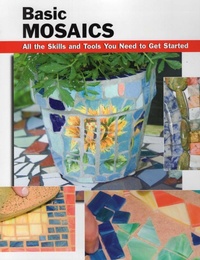 Enlarge image Cover: Basic Mosaics: All the Skills and Tools You Need to Get Started - Stackpole Books