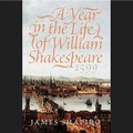 Cover: A Year in the Life of William Shakespeare, 1599 - Blackstone Publishing