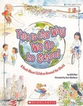 Cover: This Is the Way We Go to School - Turtleback Books