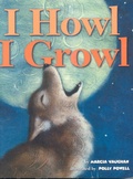Cover: I Howl, I Growl - Rising Moon Books for Young Readers