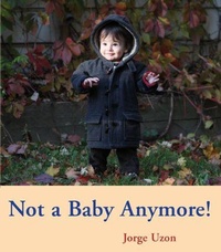 Enlarge image Cover: Not a Baby Anymore! - Groundwood Books Ltd ,Canada