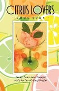 Cover: Citrus Lovers Cookbook - Golden West Publishers (AZ)
