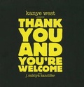 Cover: Kanye West Presents Thank You & You're Welcome - We Think LLC