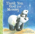 Cover: Thank You, God, For Mommy - Tommy Nelson