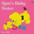Cover: Spot's Baby Sister - Turtleback Books