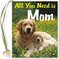 Cover: All You Need Is Mom - Peter Pauper Press Inc,US