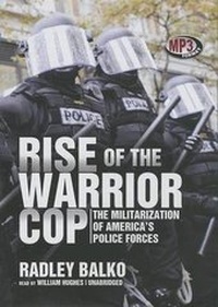 Abbildung von: Rise of the Warrior Cop - Blackstone Audiobooks