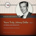 Cover: Yours Truly, Johnny Dollar, Vol. 1 - BLACK EYE ENTERTAINMENT