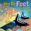 Cover: Why Do Feet Get So Stinky? - Flowerpot Press