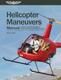 Enlarge image Cover: Helicopter Maneuvers Manual - Aviation Supplies & Academics Inc