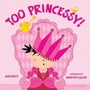 Cover: Too Princessy! - Bloomsbury Childrens Books