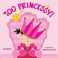 Enlarge image Cover: Too Princessy! - Bloomsbury Childrens Books