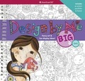 Cover: Design by Me: Big & Tiny - American Girl Publishing Inc