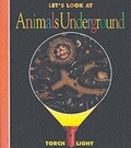 Cover: Let's Look at Animals Underground - Moonlight Publishing Ltd