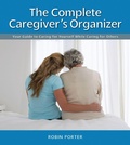 Cover: The Complete Caregiver's Organizer - Spry Publishing LLC