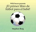 Cover: El Primer Libro de Futbol Para el Bebe! - Sole Books