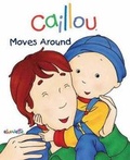 Cover: Caillou Moves Around - Caillou