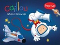 Cover: Caillou: When I Grow Up - Caillou