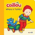 Cover: Caillou: Where Is Teddy? - Caillou