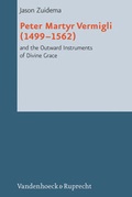 Cover: Peter Martyr Vermigli (1499-1562) and the Outward Instruments of Divine Grace - Vandenhoeck & Ruprecht