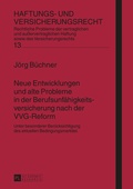 Cover: Neue Entwicklungen und alte Probleme in der Berufsunfaehigkeitsversicherung nach der VVG-Reform - Peter Lang Verlag