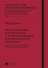 Abbildung von: Neue Entwicklungen und alte Probleme in der Berufsunfähigkeitsversicherung nach der VVG-Reform - Peter Lang Verlag