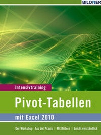 Abbildung von: Pivot-Tabellen mit Excel 2010 - BILDNER Verlag