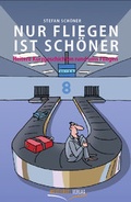 Cover: Nur Fliegen ist sch&ouml;ner - Westfl&uuml;gel Verlag