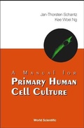 Cover: Manual For Primary Human Cell Culture, A - World Scientific Publishing Co Pte Ltd