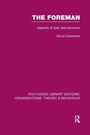 Cover: The Foreman (RLE: Organizations) - Routledge