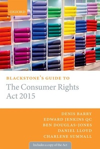 Abbildung von: Blackstone's Guide to the Consumer Rights Act 2015 - Oxford University Press
