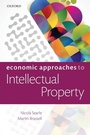 Cover: Economic Approaches to Intellectual Property - Oxford University Press