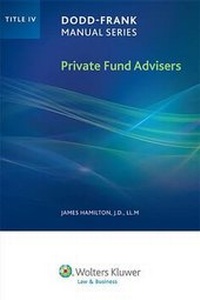 Abbildung von: Dodd Frank Manual Series: Private Fund Advisers Title IV - CCH Incorporated