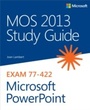 Cover: MOS 2013 Study Guide for Microsoft PowerPoint - Microsoft Press