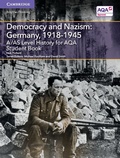 Cover: A/AS Level History for AQA Democracy and Nazism: Germany, 1918-1945 Student Book - Cambridge University Press