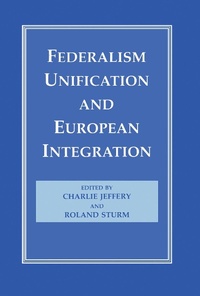 Enlarge image Cover: Federalism, Unification and European Integration - Routledge