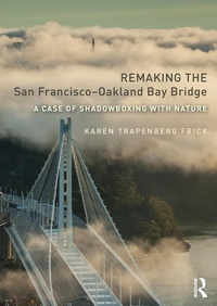 Abbildung von: Remaking the San Francisco-Oakland Bay Bridge - Routledge