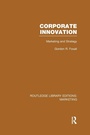 Cover: Corporate Innovation (RLE Marketing) - Routledge