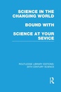 Cover: Science in the Changing World bound with Science at Your Service - Routledge