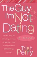 Cover: The Guy I'm Not Dating - Harvest House Publishers,U.S.