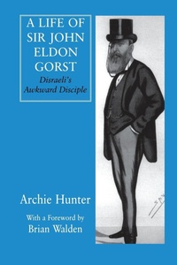 Enlarge image Cover: A Life of Sir John Eldon Gorst - Routledge