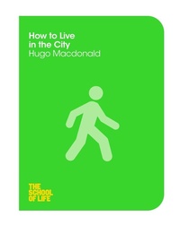 Enlarge image Cover: How to Live in the City - Macmillan
