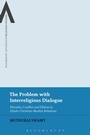 Cover: The Problem with Interreligious Dialogue - Bloomsbury Academic